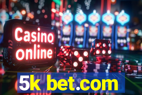 5k bet.com